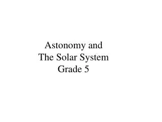 Astonomy and The Solar System Grade 5
