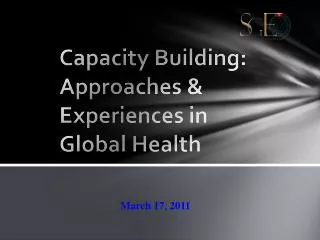 Capacity Building: Approaches &amp; Experiences in Global Health