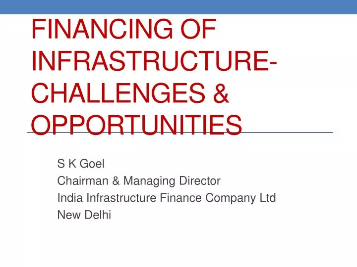 financing of infrastructure challenges opportunities