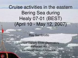 Cruise activities in the eastern Bering Sea during Healy 07-01 (BEST) (April 10 - May 12, 2007)