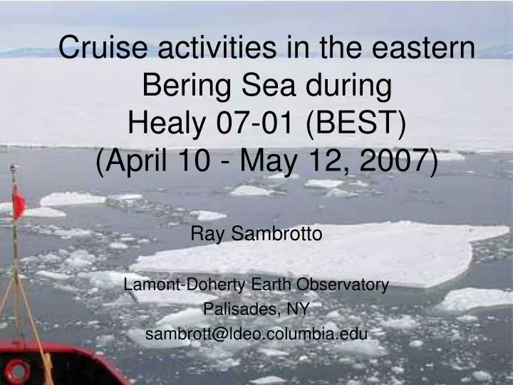 cruise activities in the eastern bering sea during healy 07 01 best april 10 may 12 2007