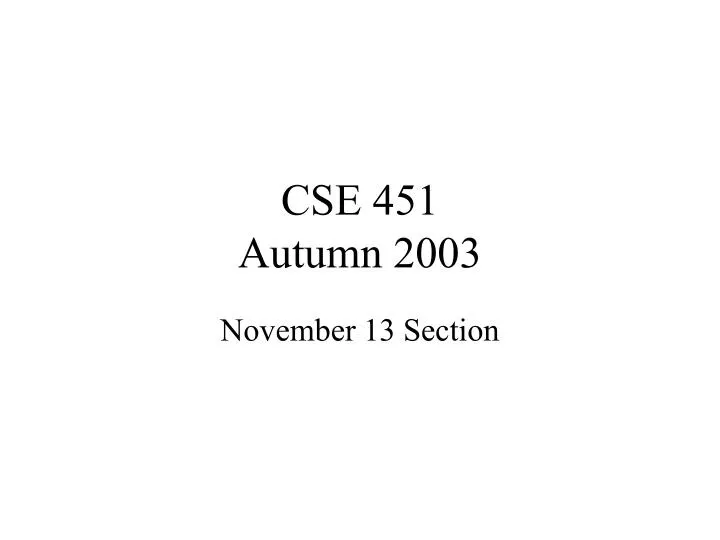 cse 451 autumn 2003