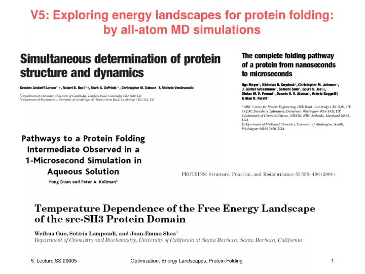 v5 exploring energy landscapes for protein folding by all atom md simulations