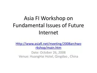 Asia FI Workshop on Fundamental Issues of Future Internet