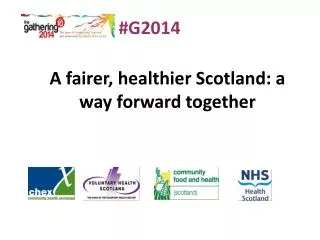 A fairer, healthier Scotland: a way forward together