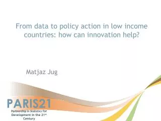 From data to policy action in low income countries: how can innovation help?