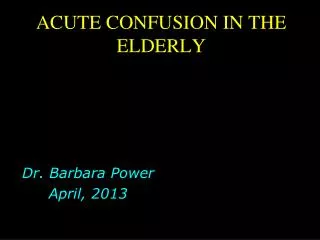 ACUTE CONFUSION IN THE ELDERLY