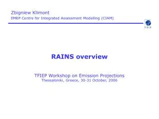 RAINS overview TFIEP Workshop on Emission Projections Thessaloniki, Greece, 30-31 October, 2006