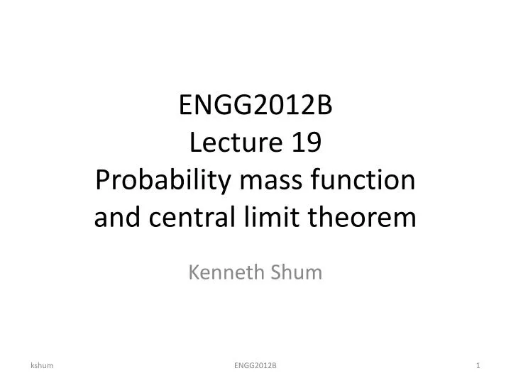 engg2012b lecture 19 probability mass function and central limit theorem