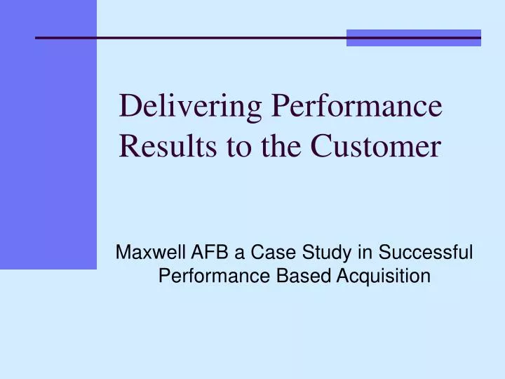 delivering performance results to the customer