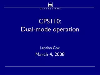 CPS110: Dual-mode operation