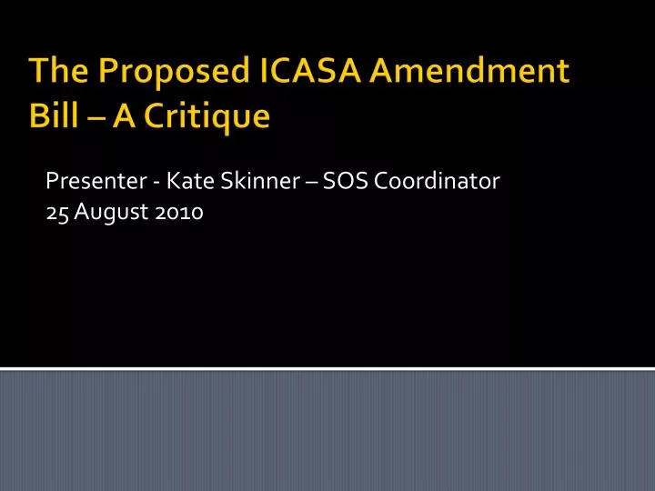 the proposed icasa amendment bill a critique