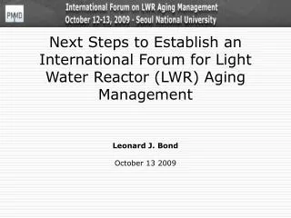Next Steps to Establish an International Forum for Light Water Reactor (LWR) Aging Management