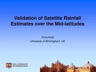 Validation of Satellite Rainfall Estimates over the Mid-latitudes