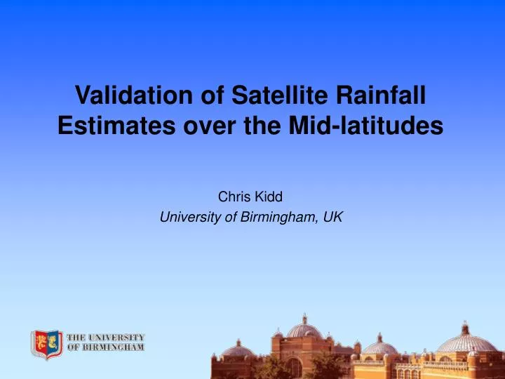 validation of satellite rainfall estimates over the mid latitudes