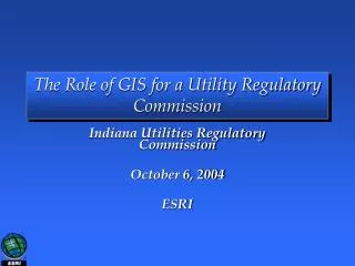 The Role of GIS for a Utility Regulatory Commission