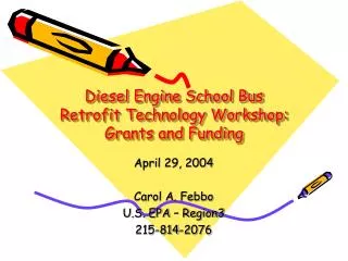 Diesel Engine School Bus Retrofit Technology Workshop: Grants and Funding
