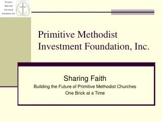 Primitive Methodist Investment Foundation, Inc.