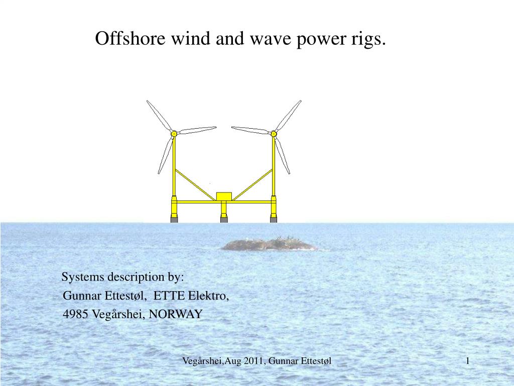 Poewr System Rig PPT - Offshore wind and wave power rigs. Systems description by ...