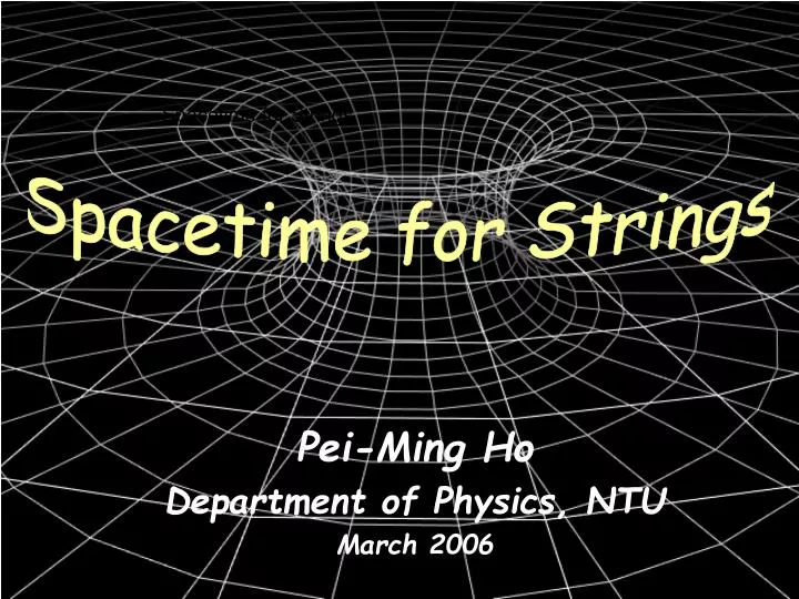 pei ming ho department of physics ntu march 2006