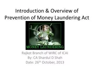 Introduction &amp; Overview of Prevention of Money Laundering Act
