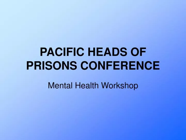 pacific heads of prisons conference