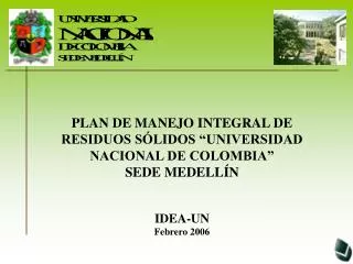 PLAN DE MANEJO INTEGRAL DE RESIDUOS SÓLIDOS “UNIVERSIDAD NACIONAL DE COLOMBIA” SEDE MEDELLÍN