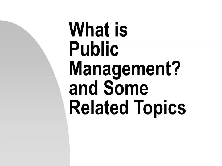 what is public management and some related topics