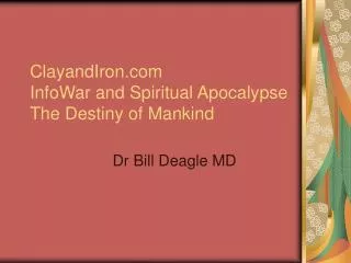 ClayandIron InfoWar and Spiritual Apocalypse The Destiny of Mankind