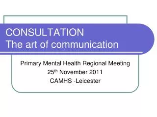 CONSULTATION The art of communication