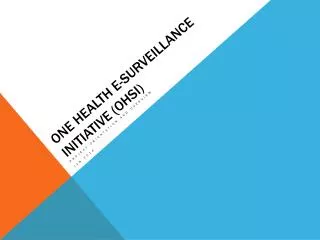 One Health e-Surveillance Initiative (OHSI)