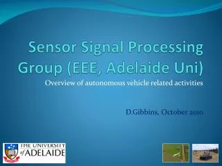 Sensor Signal Processing Group (EEE, Adelaide Uni)