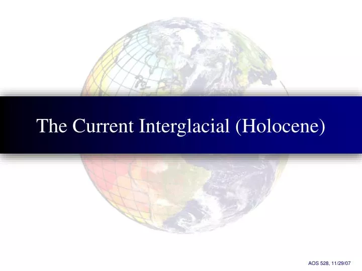 the current interglacial holocene