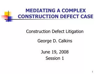MEDIATING A COMPLEX CONSTRUCTION DEFECT CASE