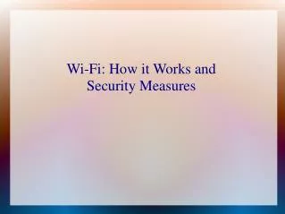 Wi-Fi: How it Works and Security Measures