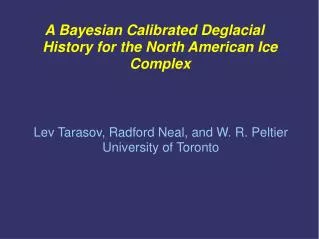 A Bayesian Calibrated Deglacial History for the North American Ice Complex