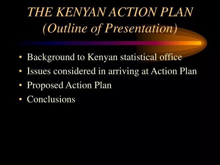 the kenyan action plan outline of presentation