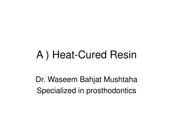 a heat cured resin