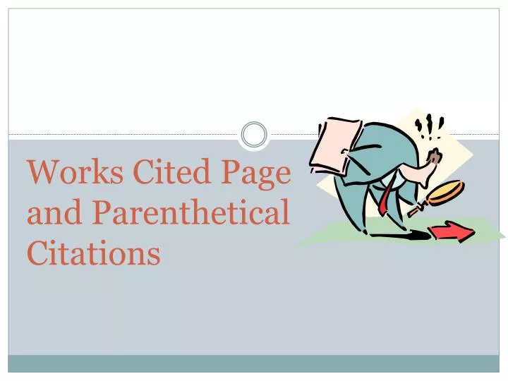 works cited page and parenthetical citations