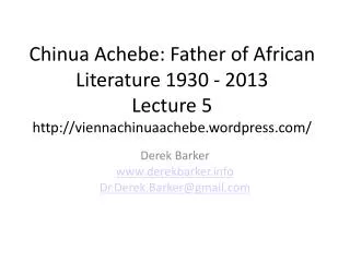 Chinua Achebe: Father of African Literature 1930 - 2013 Lecture 5