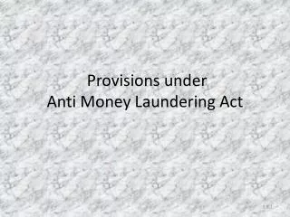 Provisions under Anti Money Laundering Act