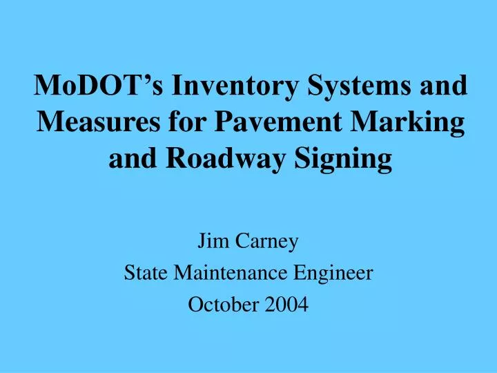 modot s inventory systems and measures for pavement marking and roadway signing