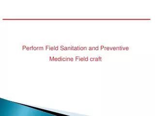 Perform Field Sanitation and Preventive Medicine Field craft