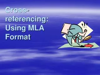 Cross-referencing: Using MLA Format