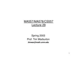 MA557/MA578/CS557 Lecture 29