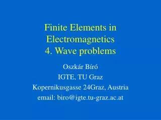 Finite Elements in Electromagnetics 4. Wave problems