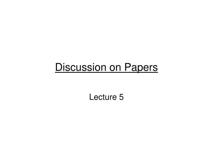 discussion on papers