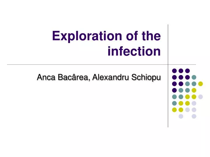 exploration of the infection