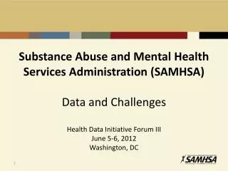 Substance Abuse and Mental Health Services Administration (SAMHSA) Data and Challenges