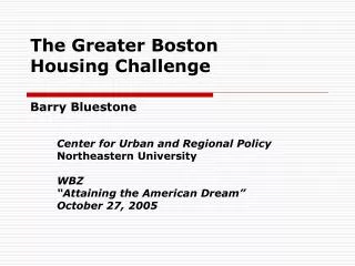 The Greater Boston Housing Challenge Barry Bluestone